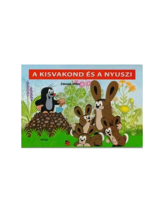 Móra Könyvkiadó - A kisvakond és a nyuszi /lapozó 
